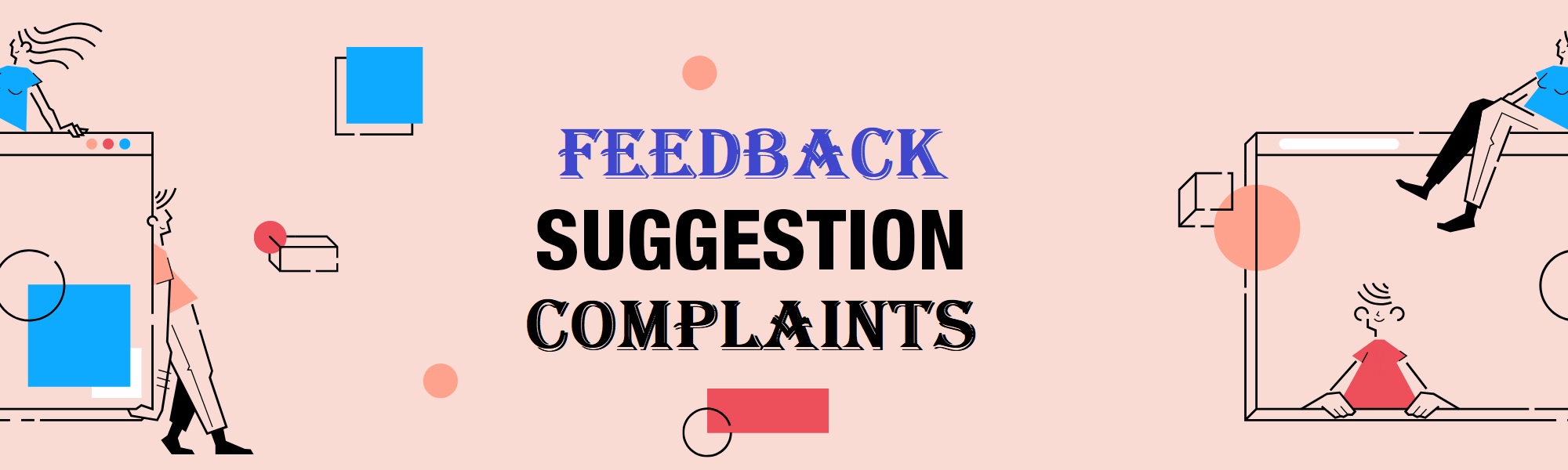 Feedback, Suggestions, Complaints